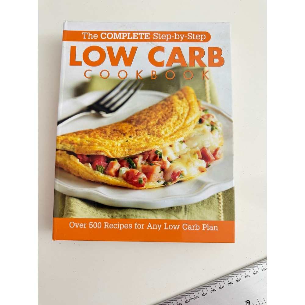 The Complete Step-by-Step Low Carb Cookbook Oxmoor House 500 Recipes Spiral